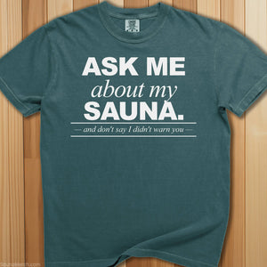 Ask Me About My Sauna T-Shirt - SaunaMerch