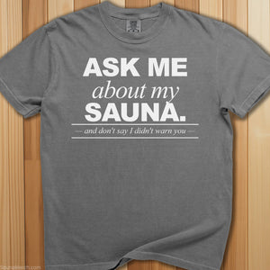 Ask Me About My Sauna T-Shirt - SaunaMerch