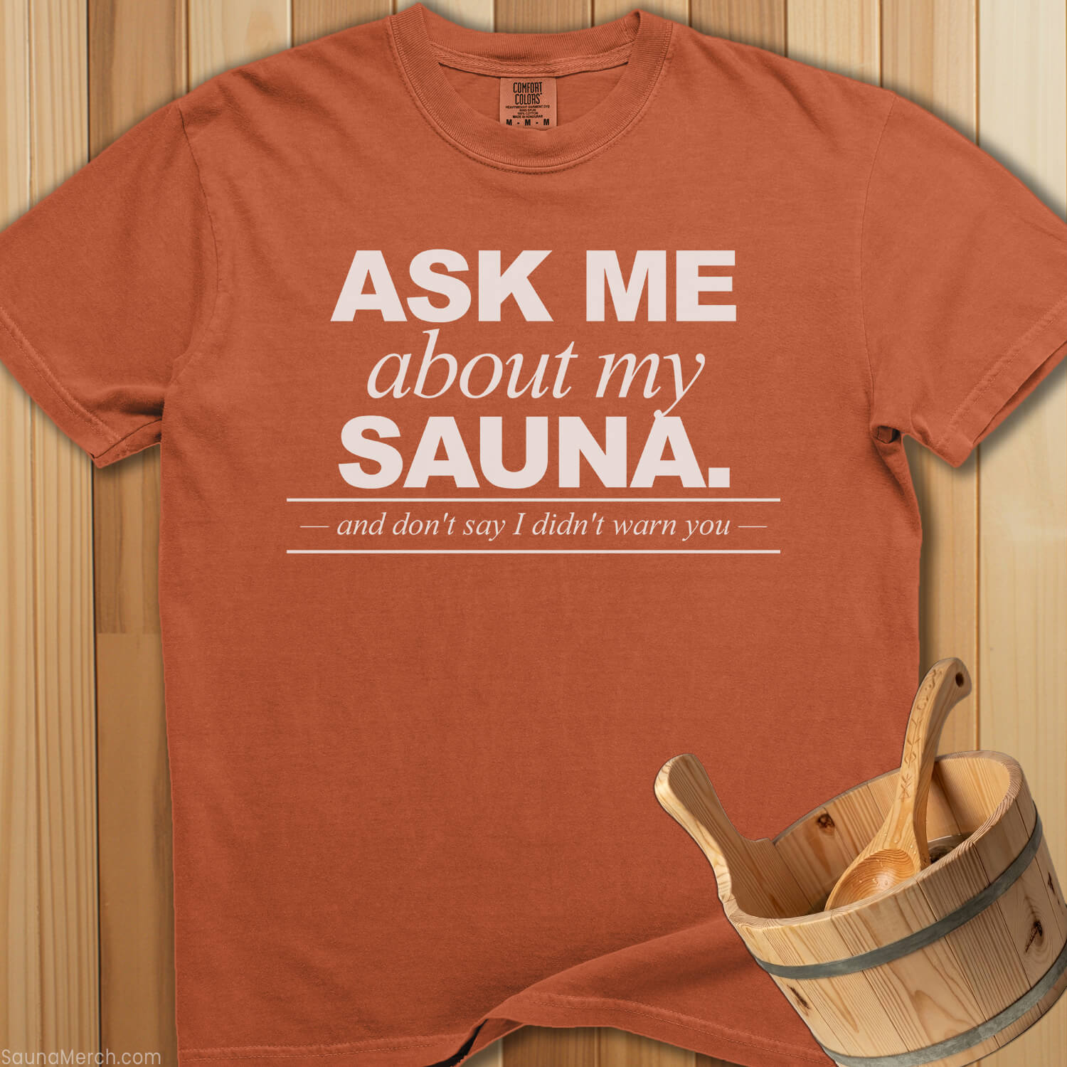Ask Me About My Sauna T-Shirt
