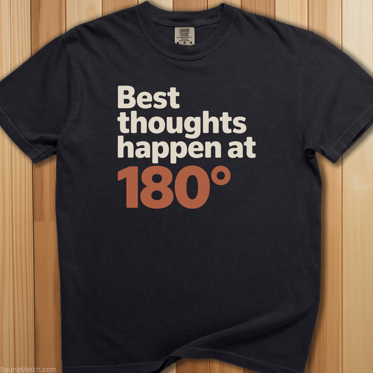 Best Thoughts at 180 Degrees Tee - SaunaMerch