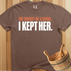 Bought Me Sauna, Kept Her T-Shirt - SaunaMerch
