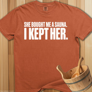 Bought Me Sauna, Kept Her T-Shirt - SaunaMerch