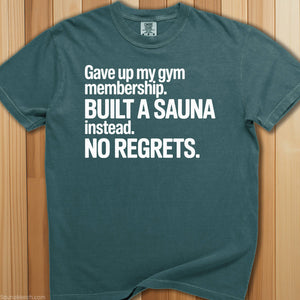 Built a Sauna, Gave Up on Gym T-Shirt - SaunaMerch