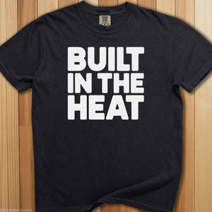 Built In The Heat T-Shirt - SaunaMerch