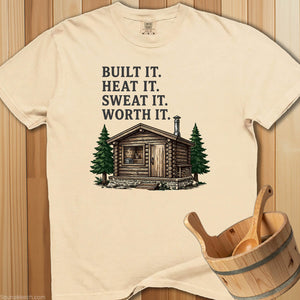 Built It Heat It Sweat It Worth It T-Shirt - SaunaMerch