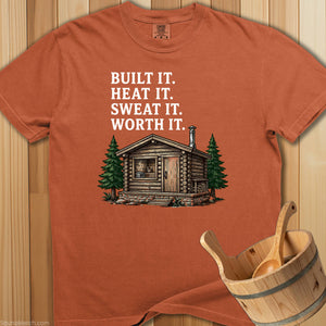 Built It Heat It Sweat It Worth It T-Shirt - SaunaMerch