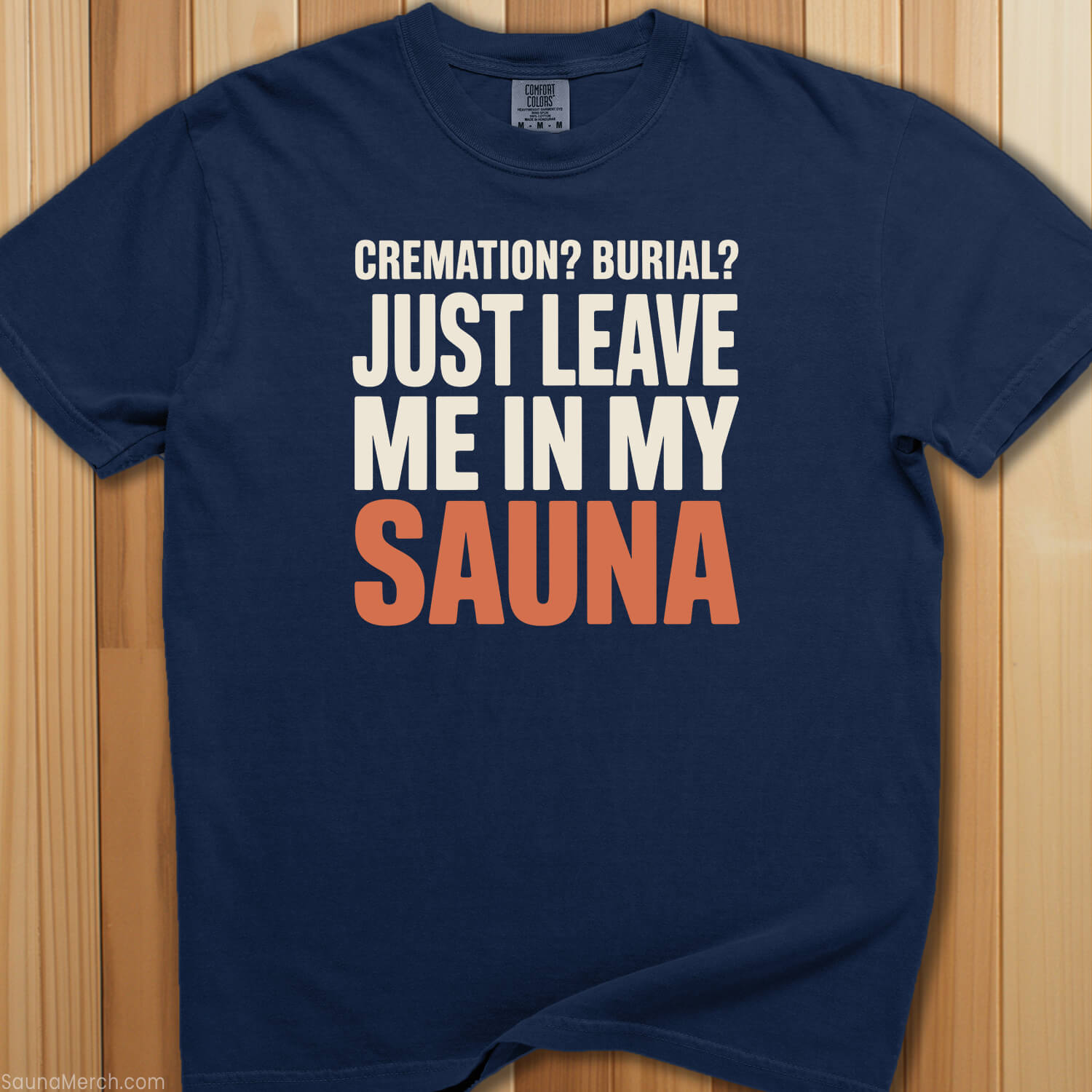 Bury Me In My Sauna T-Shirt