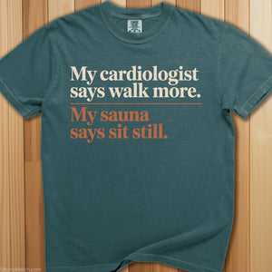 Cardiologist Says Walk More T-Shirt - SaunaMerch