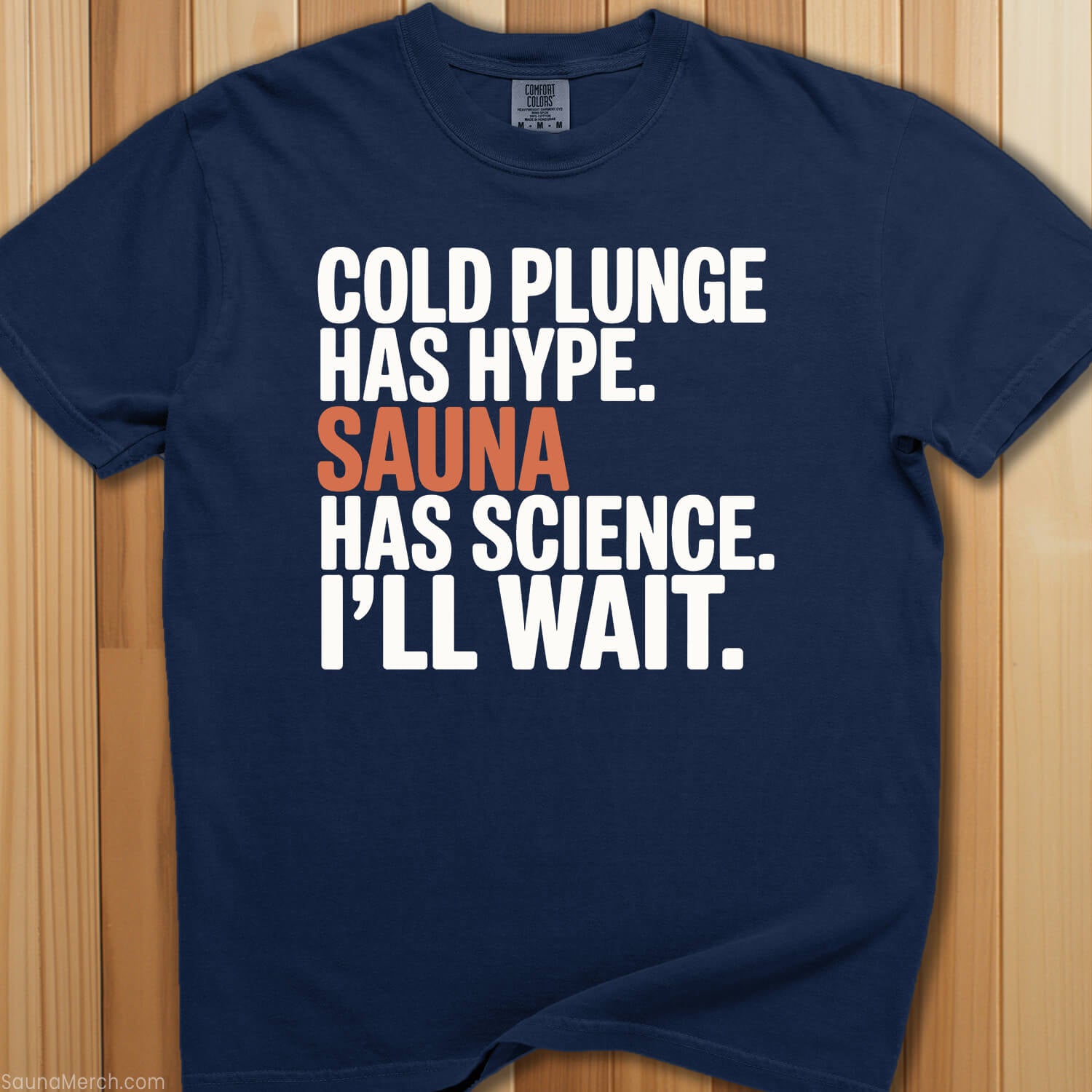 Cold Plunge Has Hype Sauna Has Science T-Shirt - SaunaMerch