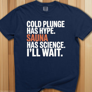 Cold Plunge Has Hype Sauna Has Science T-Shirt - SaunaMerch