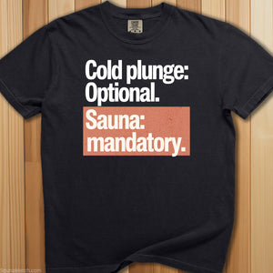 Cold Plunge Optional, Sauna Mandatory T-Shirt - SaunaMerch