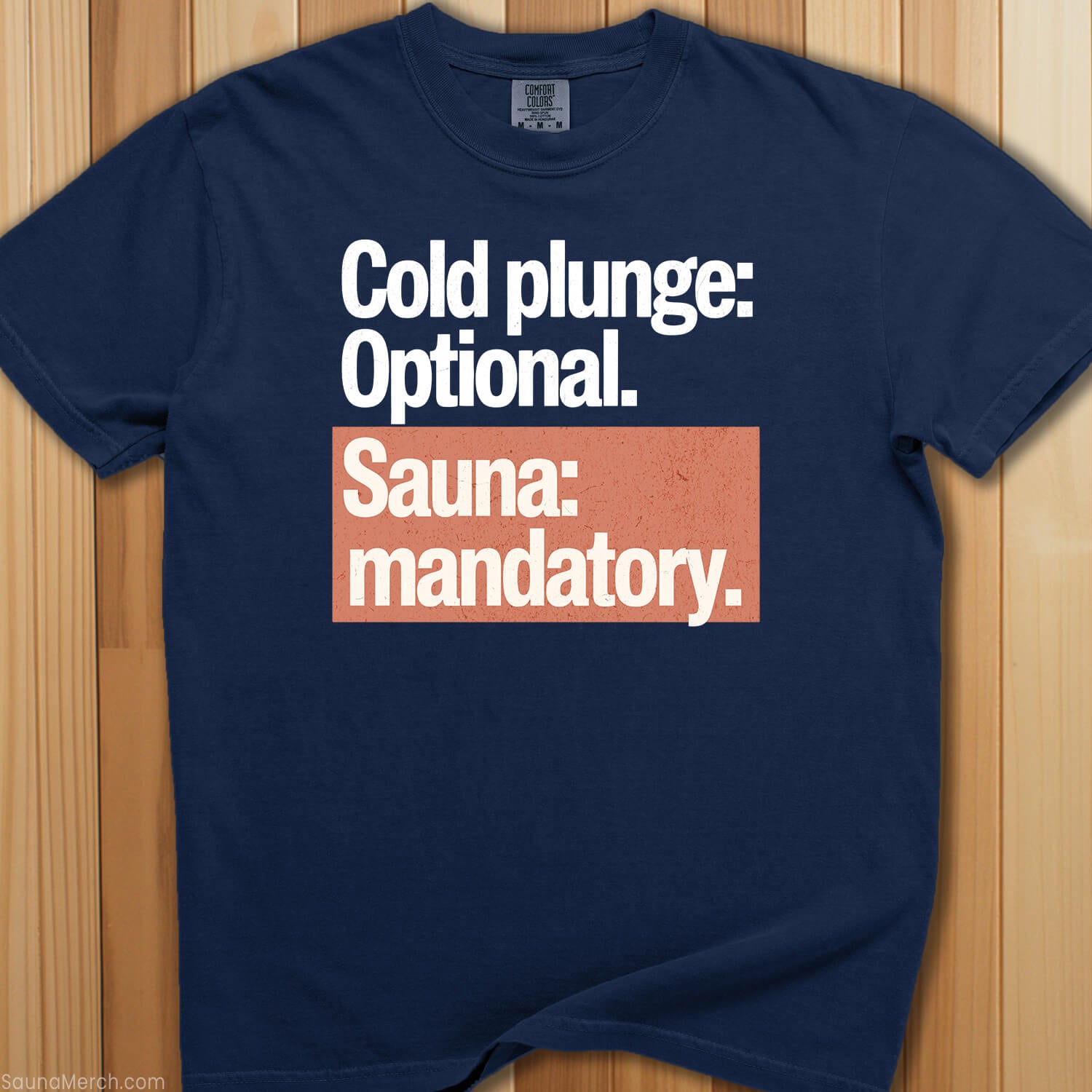 Cold Plunge Optional, Sauna Mandatory T-Shirt - SaunaMerch