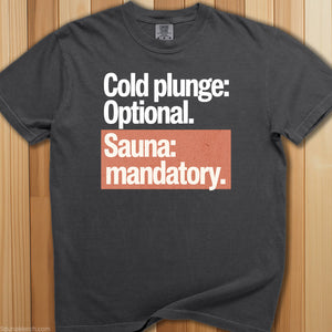 Cold Plunge Optional, Sauna Mandatory T-Shirt - SaunaMerch