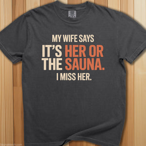 Either Her Or The Sauna T-Shirt - SaunaMerch