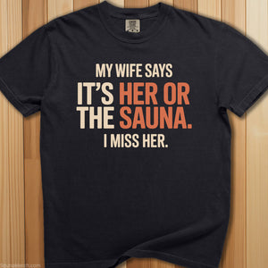 Either Her Or The Sauna T-Shirt - SaunaMerch