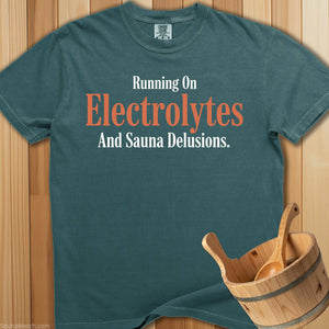 Electrolytes And Sauna Delusions T-Shirt - SaunaMerch