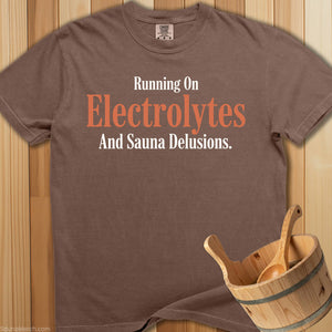 Electrolytes And Sauna Delusions T-Shirt - SaunaMerch