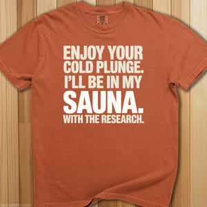 Enjoy Your Cold Plunge Sauna T-Shirt - SaunaMerch