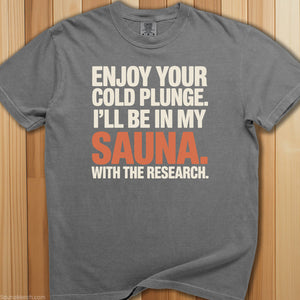 Enjoy Your Cold Plunge Sauna T-Shirt - SaunaMerch