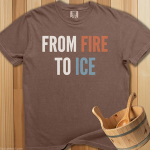 From Fire To Ice T-Shirt - SaunaMerch