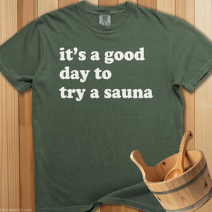 Good Day Try Sauna T-Shirt - Moss