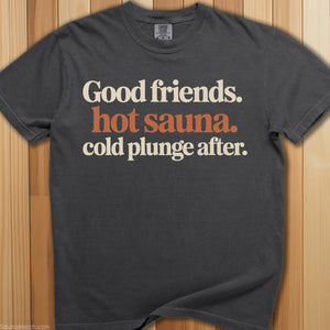 Good Friends, Hot Sauna T-Shirt - SaunaMerch