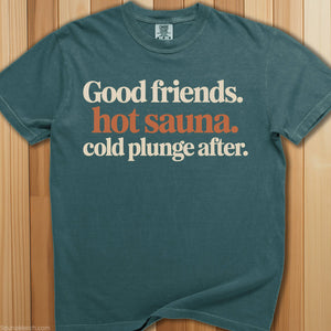 Good Friends, Hot Sauna T-Shirt - SaunaMerch