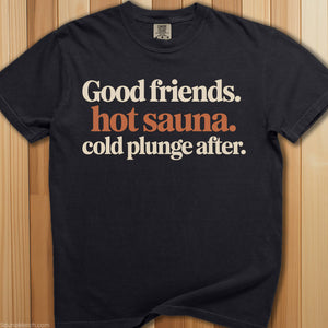 Good Friends, Hot Sauna T-Shirt - SaunaMerch