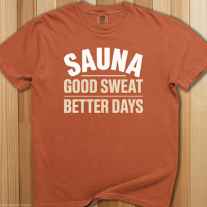 Good Sweat Better Days Sauna T-Shirt - SaunaMerch