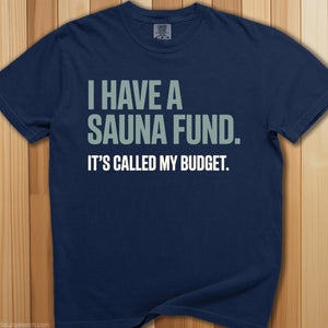 Have a Sauna Fund T-Shirt - SaunaMerch