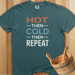 Heat Then Cold Then Repeat T-Shirt - SaunaMerch
