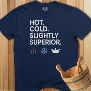 Hot Cold Slightly Superior T-Shirt - SaunaMerch