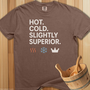 Hot Cold Slightly Superior T-Shirt - SaunaMerch
