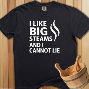I Like Big Steams Cannot Lie T-Shirt - SaunaMerch