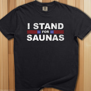 I Stand For Saunas T-Shirt - SaunaMerch