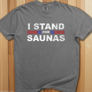 I Stand For Saunas T-Shirt - SaunaMerch