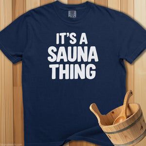 It's a Sauna Thing T-Shirt - Navy
