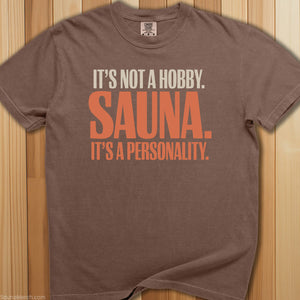 It's Not a Hobby It's a Personality T-Shirt - SaunaMerch