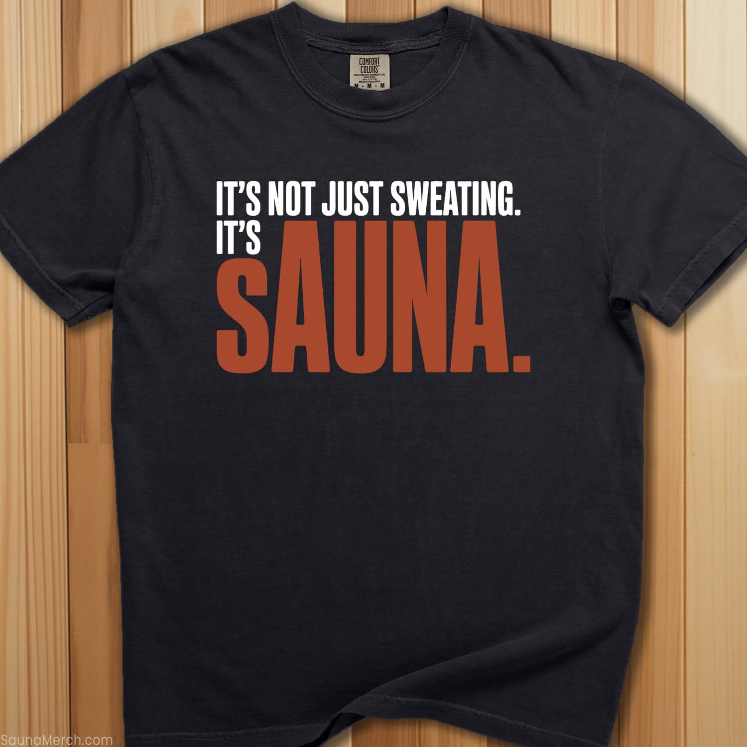 It's Not Just Sweating, It's Sauna T-Shirt - SaunaMerch