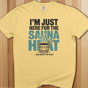 Just Here For The Sauna Heat T-Shirt - SaunaMerch