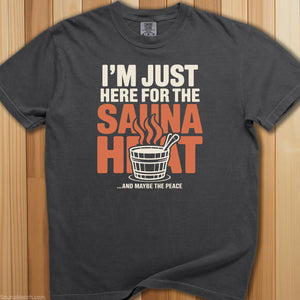 Just Here For The Sauna Heat T-Shirt - SaunaMerch