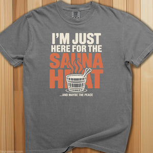 Just Here For The Sauna Heat T-Shirt - SaunaMerch