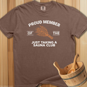 Proud Member Taking a Sauna Club T-Shirt - Espresso