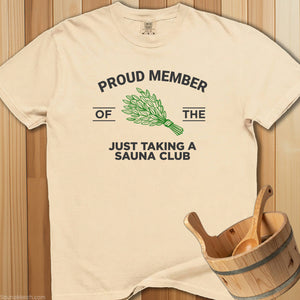 Proud Member Taking a Sauna Club T-Shirt - Ivory