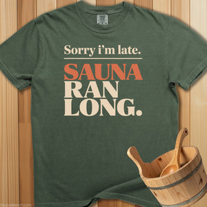 Late Sauna Ran Long T-Shirt - SaunaMerch