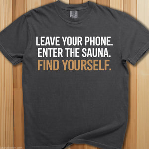 Leave Your Phone, Enter Sauna T-Shirt - SaunaMerch