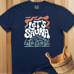 Let's Sauna T-Shirt - SaunaMerch