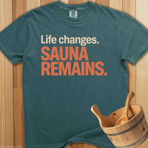 Life Changes Sauna Remains T-Shirt - SaunaMerch