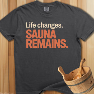 Life Changes Sauna Remains T-Shirt - SaunaMerch