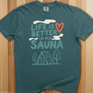 Life Is Better In My Sauna T-Shirt - SaunaMerch